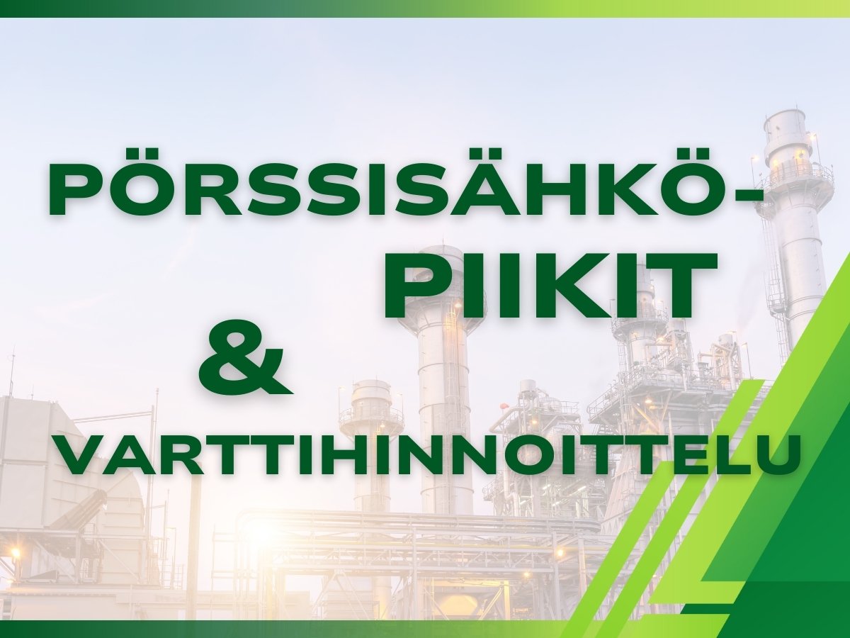 Pörssisähköpiikit ja varttihinnoittelu - Miten yritys hallitsee sähköriskiä nyt